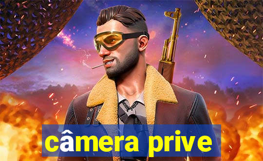 câmera prive
